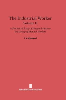 The Industrial Worker, Volume II (Hardback)