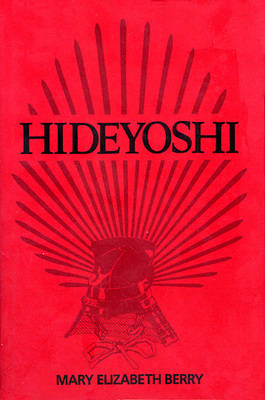 Hideyoshi - Harvard East Asian Monographs (Paperback)