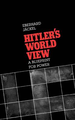 Hitler's World View: A Blueprint for Power (Paperback)