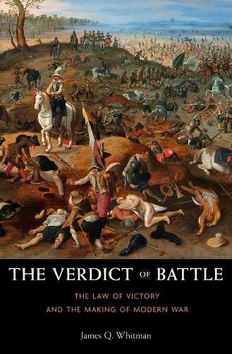 The Verdict of Battle: The Law of Victory and the Making of Modern War (Paperback)