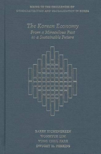 The Korean Economy: From a Miraculous Past to a Sustainable Future - Harvard East Asian Monographs (Hardback)