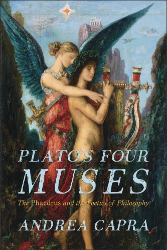 Plato's Four Muses: The Phaedrus and the Poetics of Philosophy - Hellenic Studies Series (Paperback)