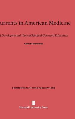 Currents in American Medicine - Commonwealth Fund Publications 31 (Hardback)