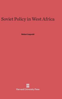 Soviet Policy in West Africa (Hardback)