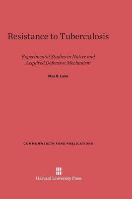 Resistance to Tuberculosis - Commonwealth Fund Publications 23 (Hardback)