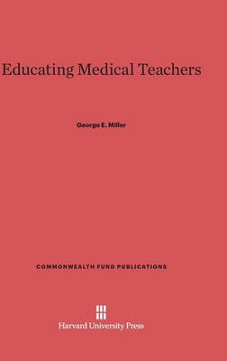Educating Medical Teachers - Commonwealth Fund Publications 28 (Hardback)