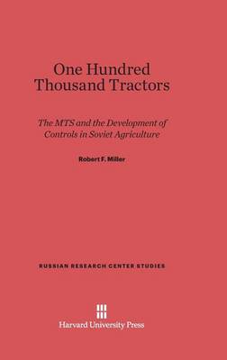 One Hundred Thousand Tractors - Russian Research Center Studies 60 (Hardback)