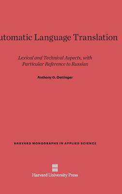 Automatic Language Translation - Harvard Monographs in Applied Science 8 (Hardback)