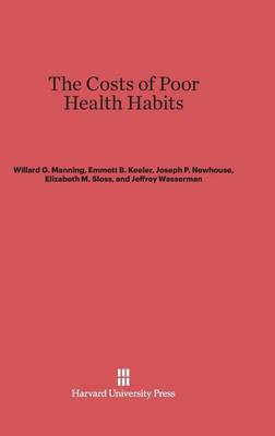 The Costs of Poor Health Habits (Hardback)