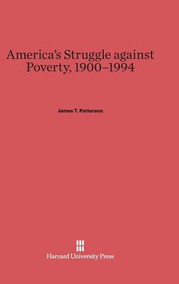 America's Struggle Against Poverty, 1900-1994 (Hardback)