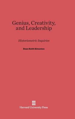 Genius, Creativity, and Leadership (Hardback)