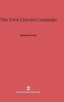 The First Lincoln Campaign (Hardback)