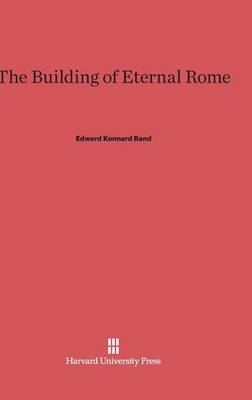 The Building of Eternal Rome (Hardback)