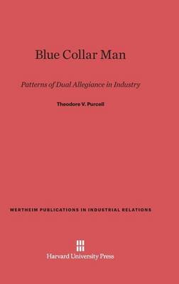 Blue Collar Man - Wertheim Publications in Industrial Relations 137 (Hardback)