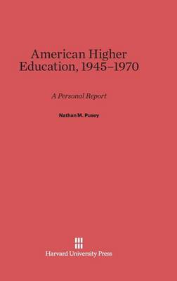 American Higher Education, 1945-1970 (Hardback)