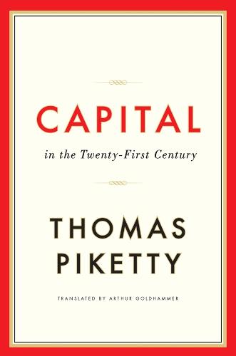 Capital In The Twenty First Century By Thomas Piketty Arthur Goldhammer Waterstones