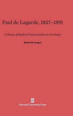 Paul de Lagarde, 1827-1891 (Hardback)