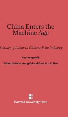 China Enters the Machine Age (Hardback)