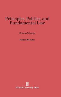 Principles, Politics, and Fundamental Law (Hardback)
