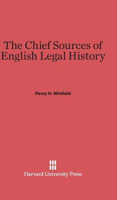 The Chief Sources of English Legal History (Hardback)