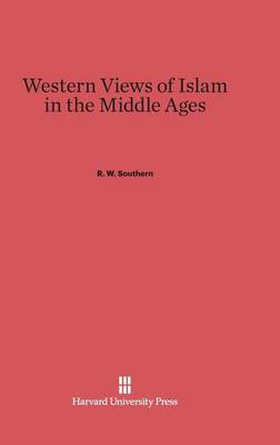 Western Views of Islam in the Middle Ages (Hardback)