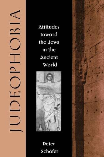 Judeophobia: Attitudes toward the Jews in the Ancient World (Paperback)