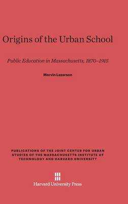 Origins of the Urban School - Publications of the Joint Center for Urban Studies of the Ma (Hardback)
