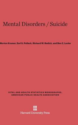Mental Disorders / Suicide - Vital and Health Statistics Monographs, American Public Heal 13 (Hardback)