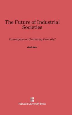 The Future of Industrial Societies (Hardback)