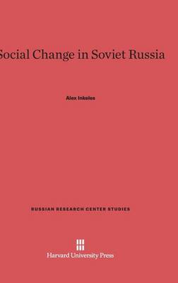 Social Change in Soviet Russia - Russian Research Center Studies 57 (Hardback)