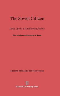 The Soviet Citizen - Russian Research Center Studies 35 (Hardback)