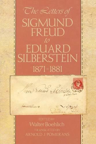 The Letters of Sigmund Freud to Eduard Silberstein, 1871-1881 (Paperback)