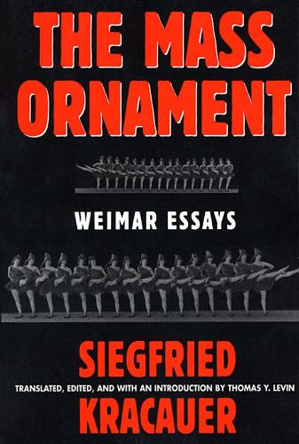 The Mass Ornament: Weimar Essays (Paperback)