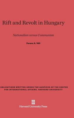 Rift and Revolt in Hungary (Hardback)