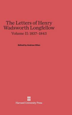 The Letters of Henry Wadsworth Longfellow, Volume II, (1837-1843) (Hardback)