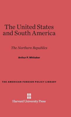 The United States and South America - American Foreign Policy Library 29 (Hardback)