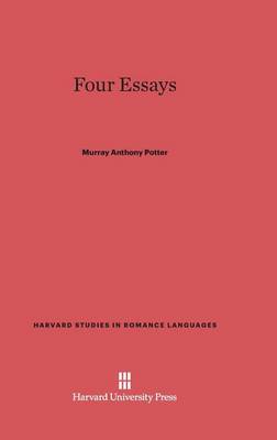Four Essays - Harvard Studies in Romance Languages 3 (Hardback)