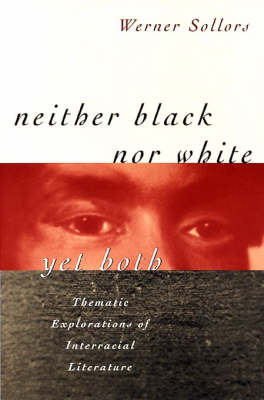 Neither Black Nor White Yet Both: Thematic Explorations of Interracial Literature (Paperback)