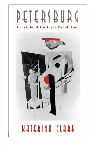 Petersburg: Crucible of Cultural Revolution (Paperback)