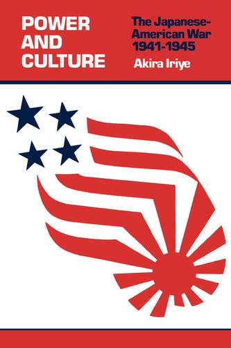Power and Culture: The Japanese-American War, 1941-1945 (Paperback)