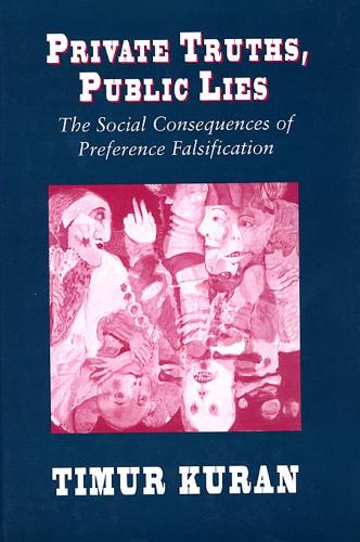 Private Truths, Public Lies: The Social Consequences of Preference Falsification (Paperback)