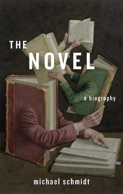 The Novel: A Biography (Hardback)