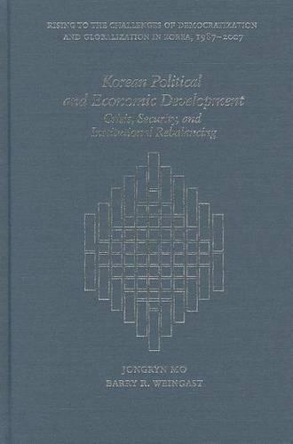 Korean Political and Economic Development: Crisis, Security, and Institutional Rebalancing - Harvard East Asian Monographs (Hardback)