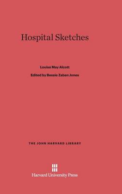 Hospital Sketches - John Harvard Library (Hardcover) 39 (Hardback)