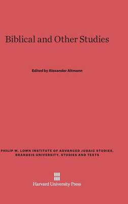 Biblical and Other Studies - Philip W. Lown Institute of Advanced Judaic Studies, Brandei 1 (Hardback)
