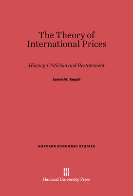 The Theory of International Prices - Harvard Economic Studies 28 (Hardback)