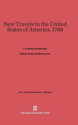 New Travels in the United States of America, 1788 - John Harvard Library (Hardcover) 83 (Hardback)