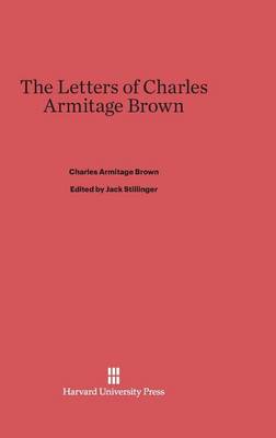 The Letters of Charles Armitage Brown (Hardback)