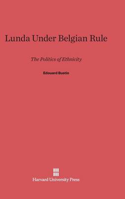 Lunda Under Belgian Rule (Hardback)