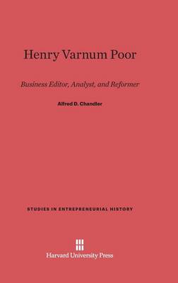 Henry Varnum Poor - Studies in Entrepreneurial History (Hardback)